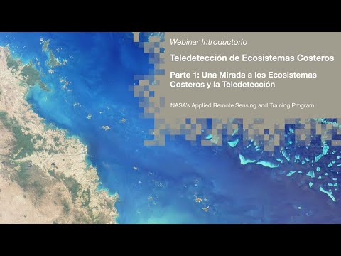 NASA ARSET: Una Mirada a los Ecosistemas Costeros y la  Teledetección, Parte 1/3