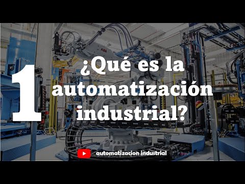 ¿Qué es la Automatización Industrial?