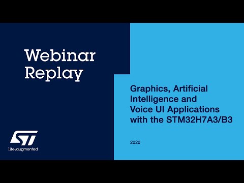 Aplicaciones gráficas, de inteligencia artificial y de interfaz de  usuario de voz con el STM32H7A3/B3 - Seminario web