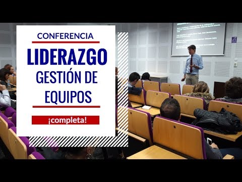 Liderazgo y Gestión de equipos. ¡Conferencia completa!