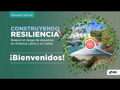 Construyendo resiliencia: Reducir el riesgo de desastres en  América Latina y el Caribe