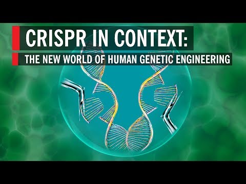 CRISPR en contexto: el nuevo mundo de la ingeniería genética en humanos