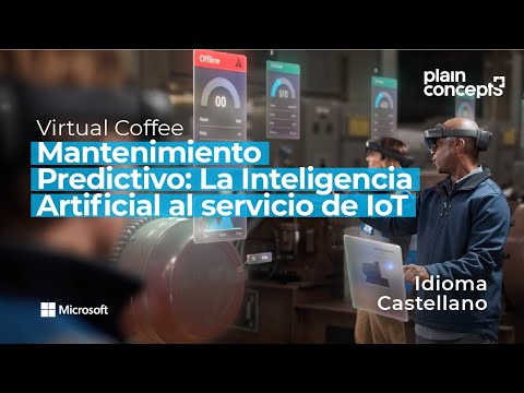 #VirtualCoffee | Mantenimiento predictivo: La inteligencia artificial  al servicio del IoT