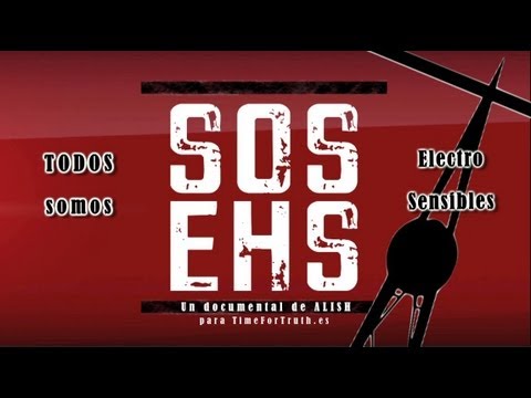SOS EHS - Todos somos electrosensibles - Documental