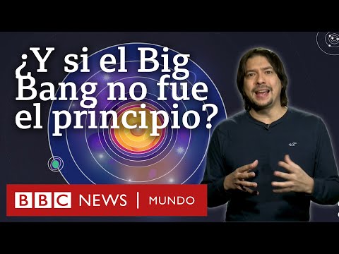 3 teorías que desafían al Big Bang | BBC Mundo
