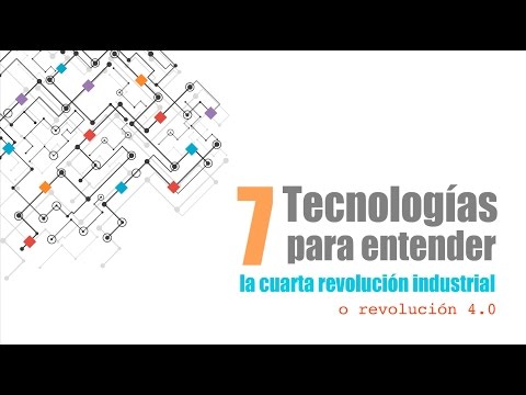 Las 7 tecnologías para entender la industria 4.0