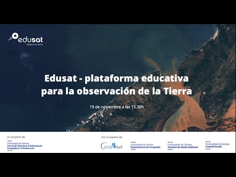Webinar: Presentación Edusat - plataforma educativa para la  observación de la Tierra