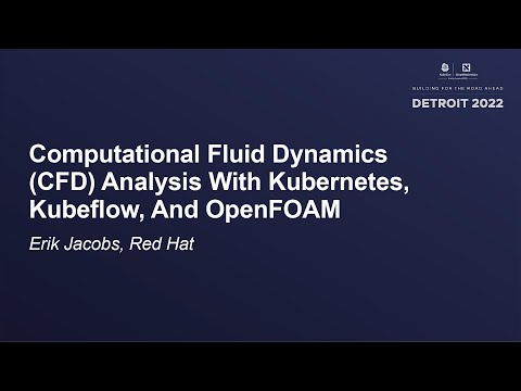 Análisis de dinámica de fluidos computacional (CFD) con Kubernetes, Kubeflow y OpenFOAM - Erik Jacobs