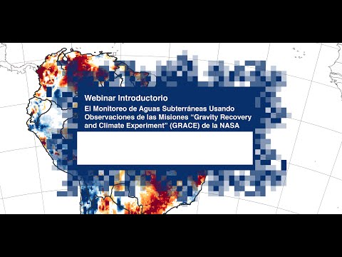 NASA ARSET: El Monitoreo de Aguas Subterráneas Usando Observaciones de las Misiones GRACE de la NASA